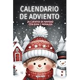 24 Cuentos de Navidad: Calendario de Adviento de Cuentos con Rimas y Moraleja