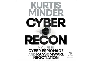 Cyber Recon: My Life in Cyber Espionage and Ransomware Negotiation