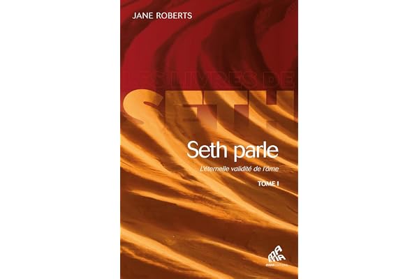 Seth parle (tome 1): L'éternelle validité de l'âme