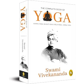 The Complete Book of Yoga: Karma Yoga, Bhakti Yoga, Raj...