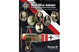 The Blue Max Airmen | German Airmen Awarded the Pour le Mérite: Volume 23 | Griebsch, Leonhardy, Greim, Grone, Homburg, & Müller-Kahle