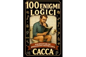 Enigmi da risolvere mentre fai la cacca: Libro enigmi adulti e ragazzi: enigmi e giochi di logica con rompicapo, sequenze, codici, intrusi e ... da leggere per adulti e regali divertenti.