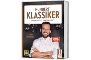Hundert Klassiker: Lieblingsrezepte - einfach gemacht! Die neue Kochbibel mit Rezeptklassikern ohne kompliziert (Spitzenköch*innen)