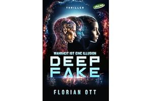 Deep Fake: Wahrheit ist eine Illusion