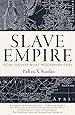 Slave Empire: How Slavery Built Modern Britain