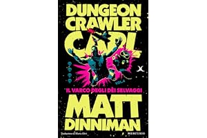 Il varco degli dei selvaggi. Dungeon Crawler Carl