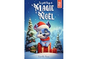 Le petit loup et la magie de Noël: Un Livre de Noël pour enfants. (Les Aventures du Petit Loup Bleu)