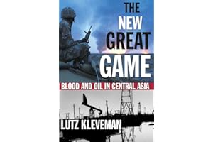The New Great Game: Blood and Oil in Central Asia