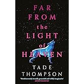 Far from the Light of Heaven: A triumphant return to science fiction from the Arthur C. Clarke Award-winning author