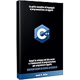 C++: La guida completa al linguaggio e programmazione ad oggetti. Scopri lo sviluppo web lato server e i fondamentali di prog