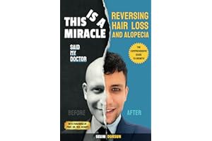 THIS IS A MIRACLE SAID MY DOCTOR: REVERSING HAIR LOSS AND ALOPECIA