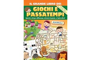 Il grande libro dei giochi e passatempi. Labirinti, intrusi, differenze, intrecci di parole e tanto altro!