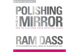 Polishing the Mirror: How to Live from Your Spiritual Heart