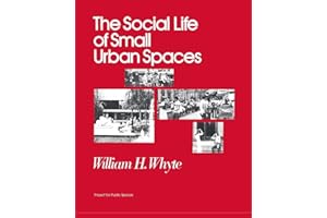 The Social Life of Small Urban Spaces