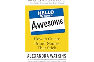Hello, My Name Is Awesome: How to Create Brand Names That Stick