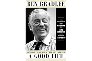 A Good Life: Newspapering and Other Adventures