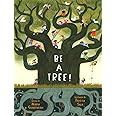 Abrams Books for Young Readers Be a Tree!