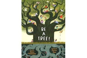 Be a Tree!: Felicita Sala (Illustrations) - Maria Gianferrari (text)