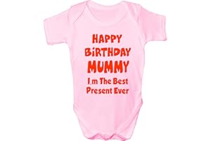Print4U Happy Birthday Mummy I'm Best Present Funny Babygrow Babies Gift Boy/Girl Vest