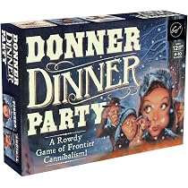 Donner Dinner Party: A Rowdy Game of Frontier Cannibalism ...
