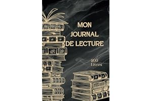 Mon Journal de lecture: Carnet de Lecture à Remplir pour 200 Livres. 200 Fiches pour Garder une Trace de ses Lectures, Wishlist, Planning de Lecture, Notes, Idéal pour les Books Addicts