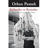 Kelimeler ve Resimler - Se&ccedil;me Hatıralar, Yazılar ve Bir Hik&acirc;ye: 2006 Nobel Edebiyat &Ouml;d&uuml;l&uuml;
