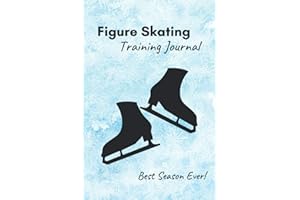 Figure Skating Training Journal: Training log SPECIFIC TO FIGURE SKATING – Blue ice cover – inspiring notebook with prompts to track practices, record ... the best season ever (6x9, 230 pages)