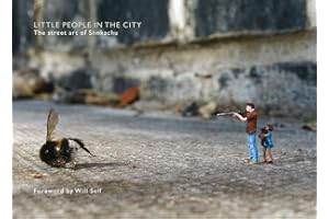 Little People in the City: The Street Art of Slinkachu (foreword by Will Self)