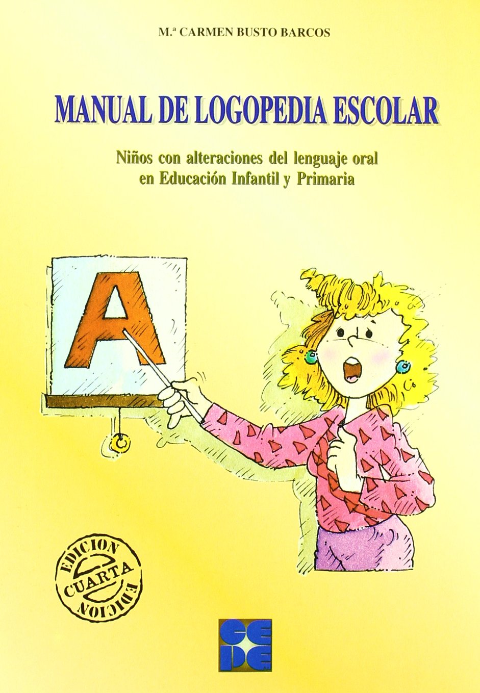 Manual de logopedia escolar: Niños con alteraciones del lenguaje oral en Educación Infantil y Primaria