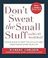 Don't Sweat the Small Stuff: Simple ways to Keep the Little Things from Overtaking Your Life: Simple Ways to Keep the Little Things from Taking Over Your Life