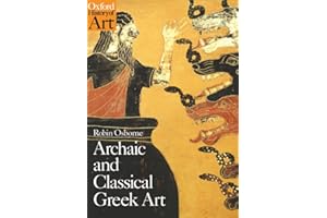 Archaic and Classical Greek Art (Oxford History of Art)