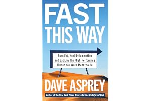 Fast This Way: Burn Fat, Heal Inflammation and Eat Like the High-Performing Human You Were Meant to Be