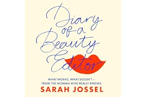 Diary of a Beauty Editor: What works, what doesn’t – from the woman who really knows