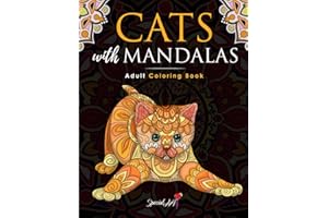 Cats with Mandalas - Adult Coloring Book: More than 50 cute, loving and beautiful Cats. Beautiful Coloring Pages for Adults Relaxation with Stress ... (Mandala & Zentangle Animals Coloring Books)