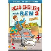 READ ENGLISH WITH BEN 3: Ingl&eacute;s para adolescentes (Read English with Ben (Ingl&eacute;s con espa&ntilde;ol))