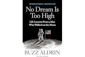 No Dream Is Too High: Life Lessons From a Man Who Walked on the Moon