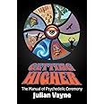 Getting Higher: The Manual of Psychedelic Ceremony