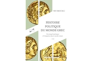 Histoire politique du monde grec - 3e éd.: Des temps homériques à l'intégration dans le monde romain