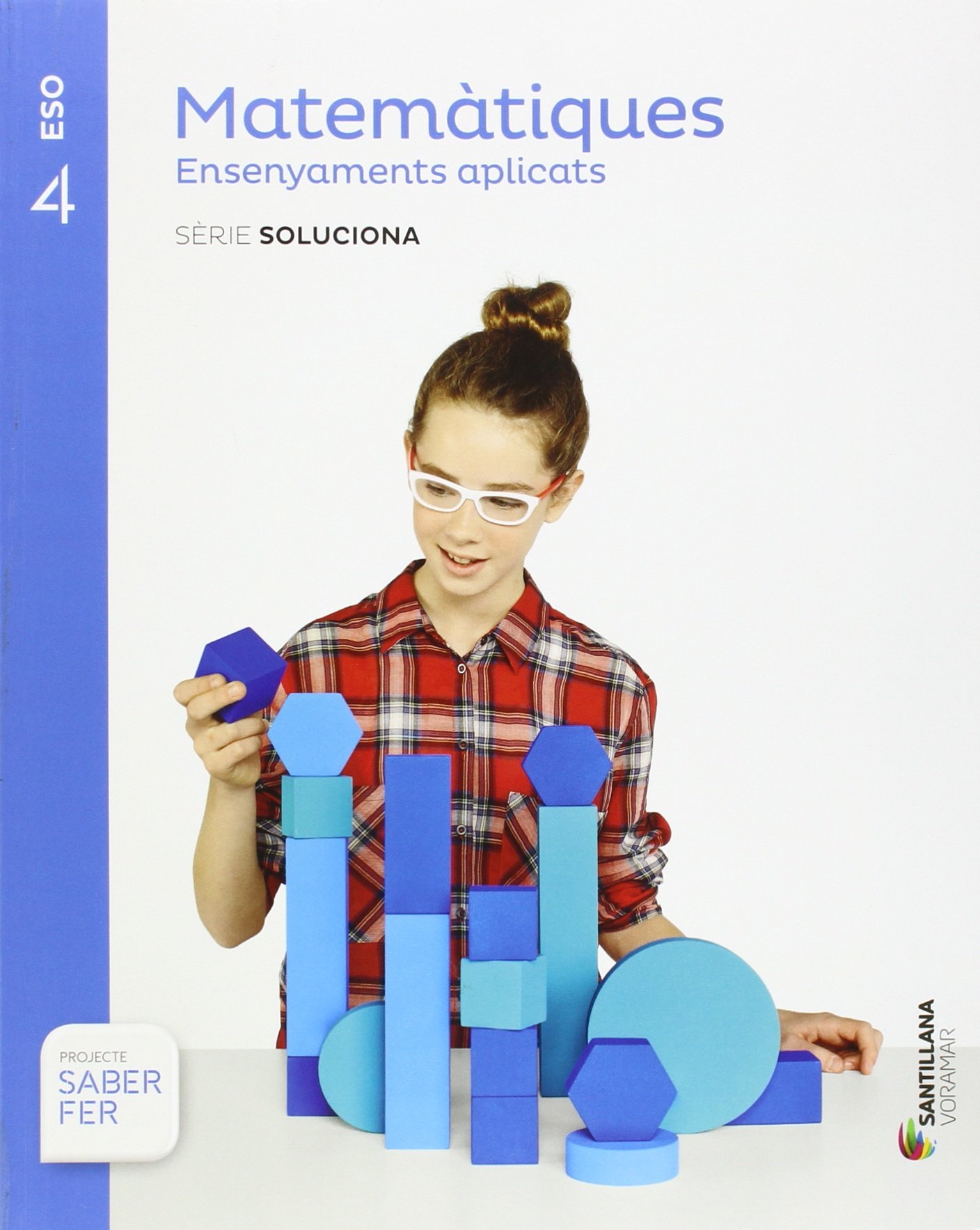 MATEMATIQUES ENSENYAMENTS APLICATS SERIE SOLUCIONA 4 ESO SABER FER