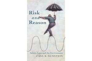 Risk and Reason: Safety, Law, and the Environment