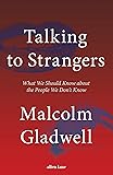 Talking to Strangers: What We Should Know about the People We Don’t Know