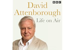 David Attenborough - Life on Air: Memoirs of a Broadcaster