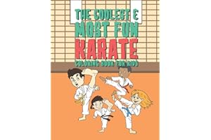 The Coolest & Most Fun Karate Coloring Book For Kids: 25 Fun Designs For Boys And Girls - Perfect For Young Children Preschool Elementary Toddlers That Like Martial Arts