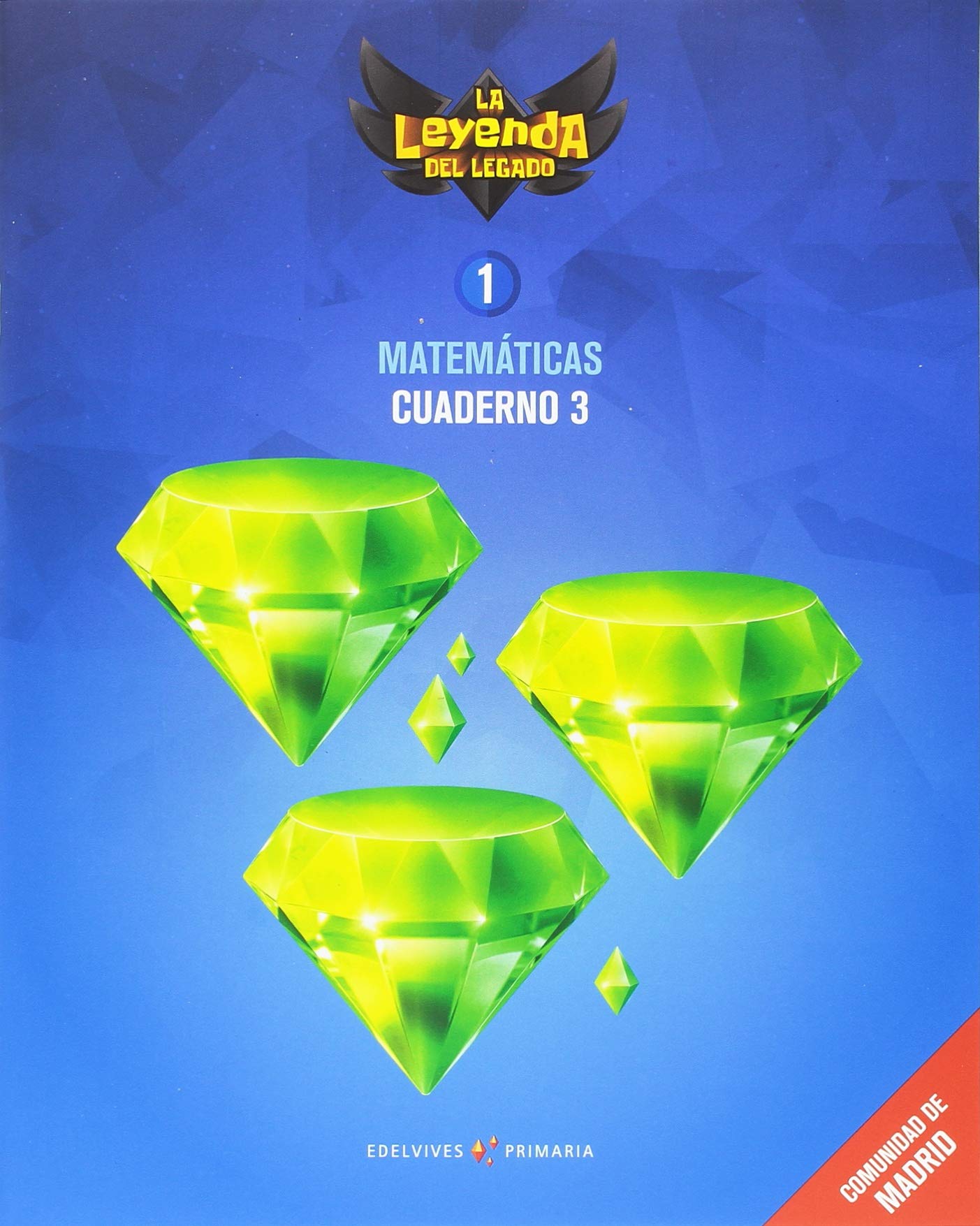 Proyecto: La leyenda del Legado. Matemáticas 1 - Comunidad de Madrid : Cuaderno 3