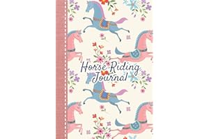 Horse Riding Journal: Horse gifts for girls | Equestrian journal | Horseback Riding Lesson Record Log | 111 pages | 7"x10" paperback | white background with cute horses and flowers