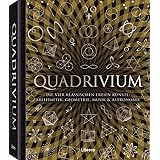 Quadrivium: Die vier klassischen freien Künste: Arithmetik, Geometrie, Musik und Astronomie