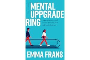 Mental uppgradering : att navigera i en tid av smart teknik och mänsklig dumhet