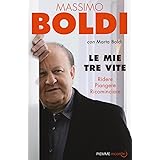 Le mie tre vite. Ridere, piangere, ricominciare