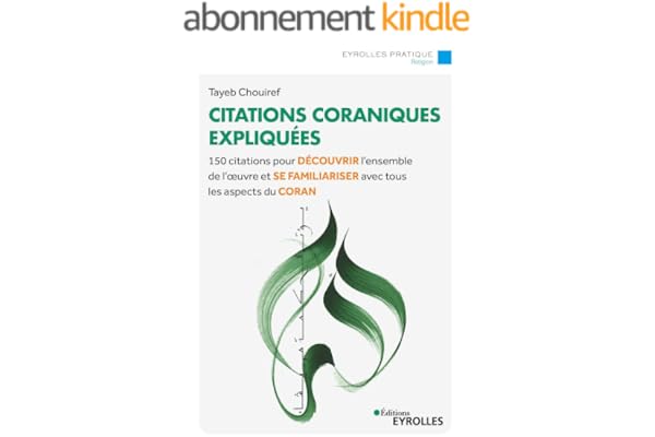 Citations coraniques expliquées: 150 citations pour découvrir l'ensemble de l'oeuvre et se familiariser avec tous les aspects du Coran (Eyrolles Pratique)