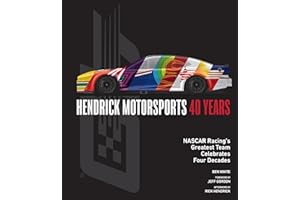 Hendrick Motorsports 40 Years: NASCAR Racing’s Greatest Team Celebrates Four Decades